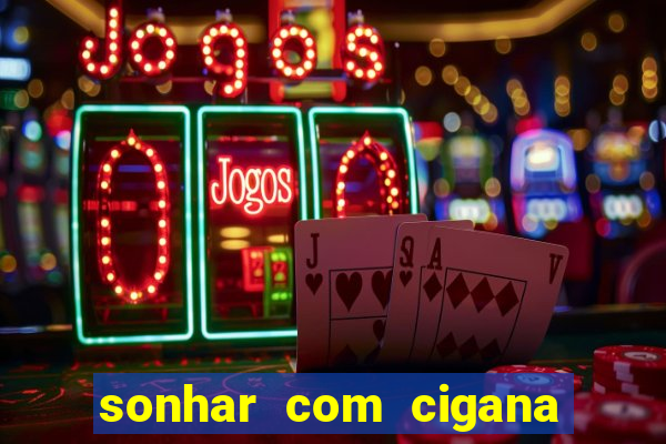 sonhar com cigana lendo cartas